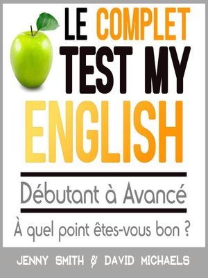 cover image of Le Complet Test My English. Débutant à Avancé.